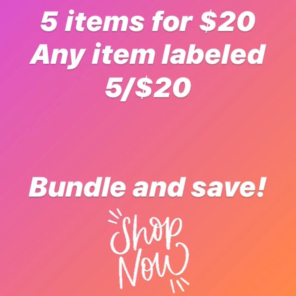 5/$20 Bundle and save!